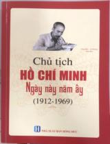 Chủ tịch Hồ Chí Minh ngày này năm ấy (1912 - 1969) / Sưu tầm: Tăng Bình, Ái Phương