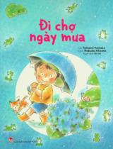 Đi chợ ngày mưa : Dành cho lứa tuổi từ 2 đến 6 / Lời: Tamami Kowase ; Tranh: Nobuko Akisato ; Nhi An dịch