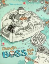 Chuyện boss nhà tôi / Phan Thị Mỹ Hà, Nguyễn Thị Thanh Thanh, Nguyễn Thu Trang..