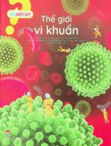 Thế giới vi khuẩn : Dành cho lứa tuổi 7+ / Muriel Zurcher ; Minh hoạ: Nicolas André ; Thanh Vân dịch