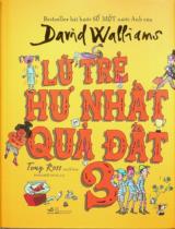 Lũ trẻ hư nhất quả đất 3 / David Walliams ; Minh hoạ: Tony Ross ; Tuấn Phúc dịch