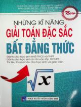Những kĩ năng giải Toán đặc sắc - Bất đẳng thức : Bồi dưỡng học sinh giỏi... / Nguyễn Công Lợi, Đào Quốc Chung, Đào Quốc Dũng, Phạm Kim Chung