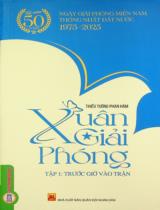 Xuân giải phóng : Ký sự / Phan Hàm . T.1 , Trước giờ vào trận
