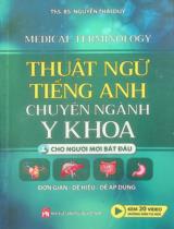 Thuật ngữ tiếng Anh chuyên ngành Y khoa - Cho người mới bắt đầu : Đơn giản - Dễ hiểu - Dễ áp dụng / Nguyễn Thái Duy