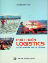 Phát triển logistics gắn với vùng sản xuất tại Việt Nam / Nguyễn Minh Tuấn