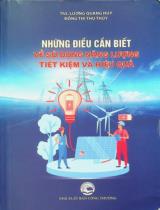 Những điều cần biết về sử dụng năng lượng tiết kiệm và hiệu quả / Chủ biên: Lương Quang Huy, Đồng Thị Thu Thủy