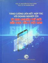 Tăng cường liên kết, hợp tác với doanh nghiệp FDI từ kinh nghiệm thế giới đến thực tiễn ở Việt Nam / Biên soạn: Nguyễn Thị Thùy Vinh, Vũ Hoàng Nam chủ biên, Lê Thị Ngọc Bích..