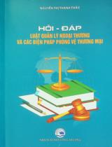 Hỏi - Đáp Luật Quản lý ngoại thương và các biện pháp phòng vệ thương mại / Nguyễn Thị Thanh Thảo