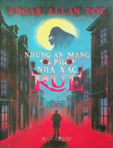 Những án mạng ở phố nhà xác Rue : Tuyển tập truyện ngắn kinh dị Edgar Allan Poe / Edgar Allan Poe ; Nguyễn Nhiên dịch