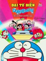 Đại từ điển Doraemon và những người bạn : Truyện tranh / Nguyên tác: Fujiko F. Fujio ; Tranh: Yusuke Isoho ; Thanh Ngân dịch
