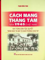 Cách mạng Tháng Tám năm 1945 ở Việt Nam : Khi toàn dân tộc quyết "đem sức ta mà tự giải phóng cho ta" / Phạm Hồng Tung