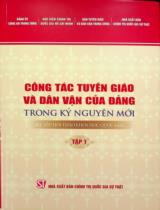 Công tác tuyên giáo và dân vận của Đảng trong kỷ nguyên mới : Kỷ yếu hội thảo khoa học Quốc gia . T.1