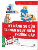 Kỹ năng sơ cứu tai nạn nguy hiểm thường gặp / La Diệu Dân ; Trần Giang Sơn dịch