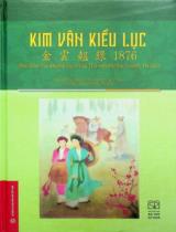 Kim Vân Kiều lục 1876 : Bản Cẩm Văn đường lưu trữ tại Thư viện Đại học Leiden, Hà Lan / Nguyễn Thị Sông Hương sưu tầm, giới thiệu ; Dương Tuấn Anh dịch, chú giải