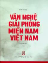 Văn nghệ giải phóng miền Nam Việt Nam : Chuyên luận / Nghiên cứu, tuyển chọn: Lê Quang Trang, Trần Thị Thắng