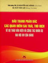 Đấu tranh phản bác các quan điểm sai trái, thù địch về dự thảo văn kiện và công tác nhân sự Đại hội XIV của Đảng : Sách chuyên khảo / Biên soạn: Nguyễn Bá Hùng, Lê Văn Lợi chủ biên, Nguyễn Huy Hoàng..