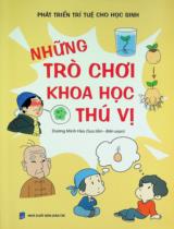 Những trò chơi khoa học thú vị / Dương Minh Hào sưu tầm, biên soạn