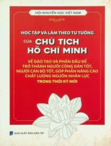 Học tập và làm theo tư tưởng của chủ tịch Hồ Chí Minh về đào tạo và phấn đấu để trở thành người công dân tốt, góp phần nâng cao chất lượng nguồn nhân lực trong thời kỳ mới