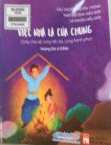 Việc nhà là của chung : Cùng chia sẻ, cùng tiến bộ, cùng hạnh phúc / Hoàng Đức, Edlab