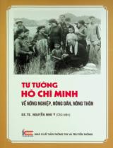 Tư tưởng Hồ Chí Minh về nông nghiệp, nông dân, nông thôn / Tuyển chọn, biên soạn: Nguyễn Như Ý chủ biên, Trần Chí Đạt, Nguyễn Thị Lê