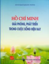 Hồ Chí Minh - Giải phóng, phát triển trong cuộc sống hiện nay / Mạch Quang Thắng
