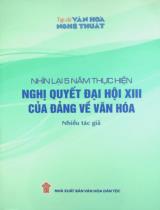 Nhìn lại 5 năm thực hiện Nghị quyết Đại hội XIII của Đảng về văn hóa / Biên soạn: Hoàng Hà chủ biên, Nguyễn Liên Hương, Nguyễn Thị Hồng Vân