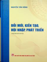 Đổi mới, kiến tạo, hội nhập, phát triển / Nguyễn Tấn Dũng