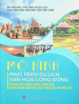 Mô hình phát triển du lịch văn hóa cộng đồng trong xây dựng nông thôn mới vùng đồng bào dân tộc thiểu số và miền núi / Trần Quốc Hùng biên soạn