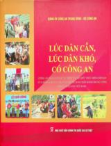 Lúc dân cần, lúc dân khó, có công an : Công an nhân dân quán triệt và tổ chức thực hiện chỉ đạo của đồng chí Tô Lâm, Tổng Bí thư Ban Chấp hành Trung ương Đảng Cộng sản Việt Nam