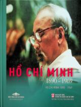 Hồ Chí Minh 1890 - 1969 / Biên soạn: Vũ Mạnh Hà chủ biên, Phạm Thị Thanh Mai, Trần Thị Phương Lan..