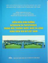 Diễn biến dinh dưỡng Nitrogen và Phosphorus trong môi trường nước nuôi cá lồng vùng biển ven bờ Việt Nam / Dương Thanh Nghị chủ biên, Trần Quang Thư, Lê Thị Phương Quỳnh.