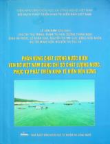 Phân vùng chất lượng nước biển ven bờ Việt Nam bằng chỉ số chất lượng nước, phục vụ phát triển kinh tế biển bền vững / Lê Văn Nam chủ biên, Cao Thị Thu Trang, Phạm Thị Kha.