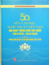 50 năm nền văn học, nghệ thuật Việt Nam sau ngày thống nhất đất nước (30/4/1975 - 30/4/2025) - Những vấn đề đặt ra và định hướng phát triển