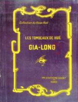 Les Tombeaux de Hué Gia Long / Ch. Patris, L. Cadière