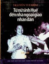 Từ nữ sinh Huế đến nhà ngoại giao nhân dân : Hồi ký / Nguyễn Thị Kiệm
