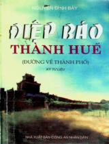 Điệp báo thành Huế (Đường vào thành phố) : Ký tư liệu / Nguyễn Đình Bảy ; Thanh Hà ghi