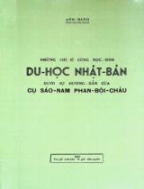 Những chí - sĩ cùng học - sinh du - học Nhật - Bản dưới sự hướng dẫn của cụ Sào - Nam Phan - Bội - Châu / Ngô Thành Nhân (Anh Minh)