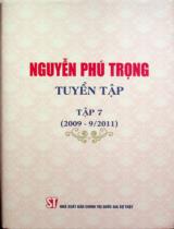 Nguyễn Phú Trọng tuyển tập / Nguyễn Phú Trọng . T.7 , 2009 - 9/2011