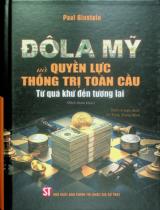 Đôla Mỹ và quyền lực thống trị toàn cầu: Từ quá khứ đến tương lai : Sách tham khảo / Paul Blustein ; Dịch, hiệu đính: Lê Tùng, Trọng Minh