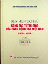 Biên niên lịch sử công tác tuyên giáo của Đảng Cộng sản Việt Nam (1925 - 2025) . T.4 , 2005 - 2015
