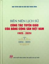 Biên niên lịch sử công tác tuyên giáo của Đảng Cộng sản Việt Nam (1925 - 2025) . T.5 , 2016 - 2025