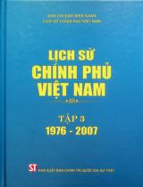 Lịch sử Chính phủ Việt Nam . T.3 , 1976 - 2007