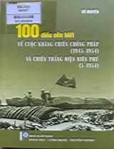 100 điều nên biết về cuộc kháng chiến chống Pháp (1945-1954) và chiến thắng Điện Biên Phủ (5-1954) / Hà Nguyễn