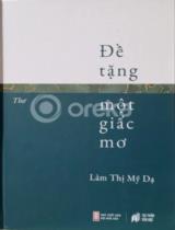 Đề tặng một giấc mơ : Thơ / Lâm Thị Mỹ Dạ