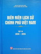 Biên niên lịch sử Chính phủ Việt Nam / Biên soạn: Đinh Quang Hải chủ biên, Lê Văn Phong, Hoàng Thị Hà . T.14 , 2014 - 2016